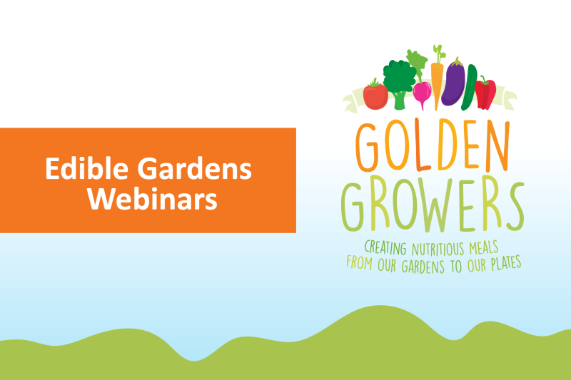 Edible Gardens Webinars Golden Growers