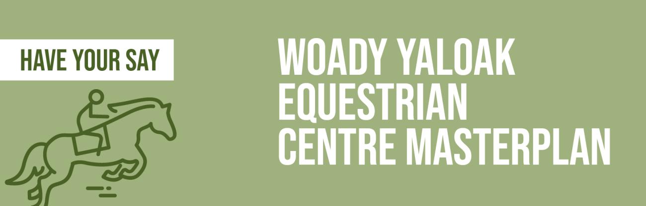 Have Your Say Woady Yaloak Equestrian Centre Masterplan